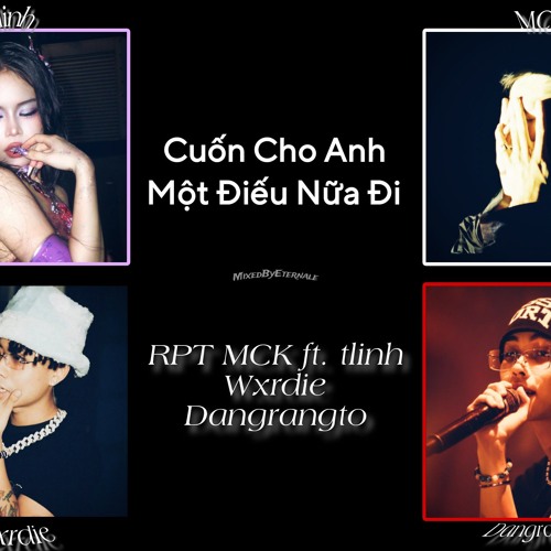 Stream Cuốn Cho Anh Một Điếu Nữa Đi Rpt Mck Ft Tlinh Wxrdie Dangrangto Mixed By Eternale