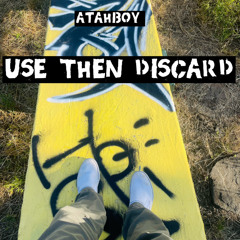 Use Then Discard
