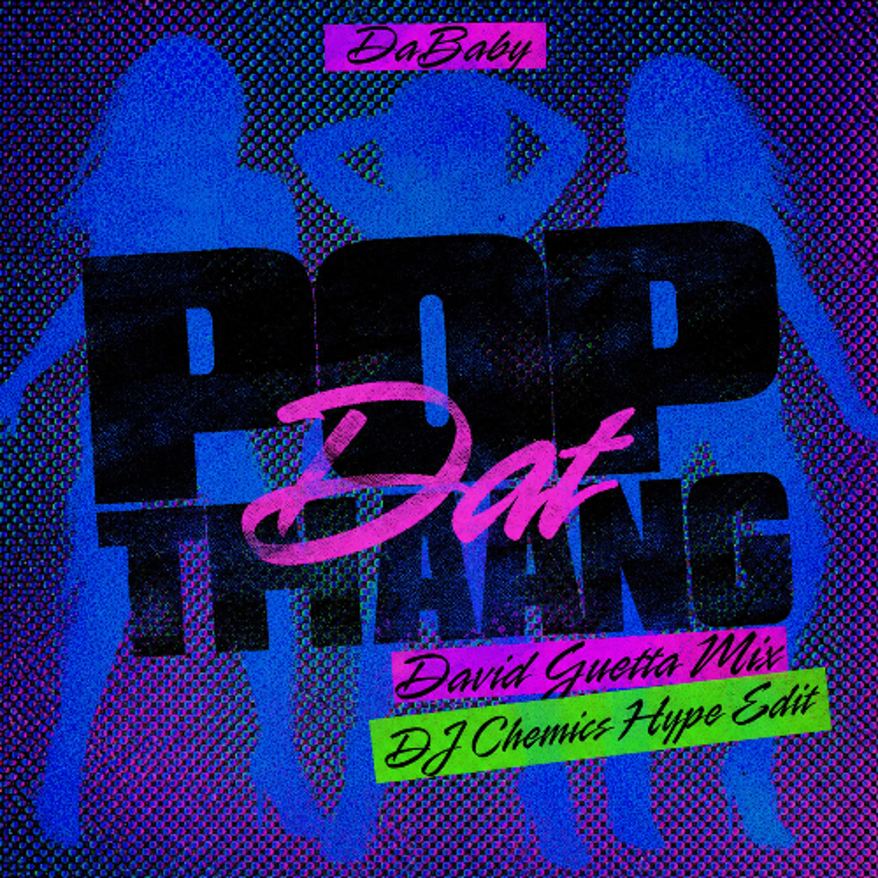 DaBaby - POP DAT THANG (David Guetta Mix) (DJ Chemics Hype Edit) episode artwork