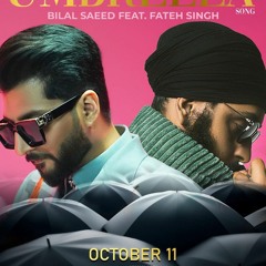 The Umbrella Song  Bilal Saeed Feat. Fateh Singh|| 2022