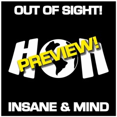 Out Of Sight! - Insane & Mind - PREVIEW!!