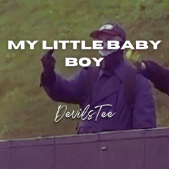 My Little Baby Boy TEKK