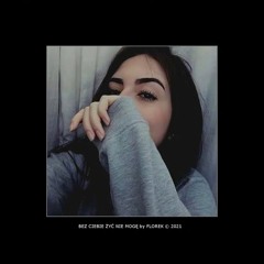 florek - bez ciebie żyć nie mogę (Prod. Raspo)