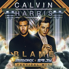 Calvin Harris - Blame Ft. John Newman (STEVENJAXX & SRJY Festival Remix)