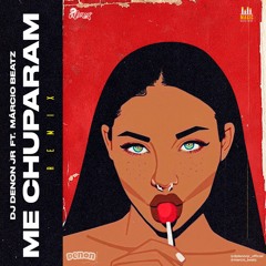 Me Chuparam Remix • Dj Denon Jr Ft Márcio Beat