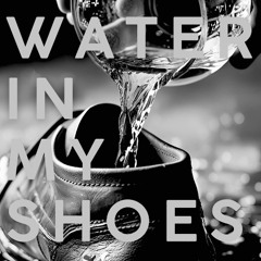 Water In My Shoes (Instrumental)