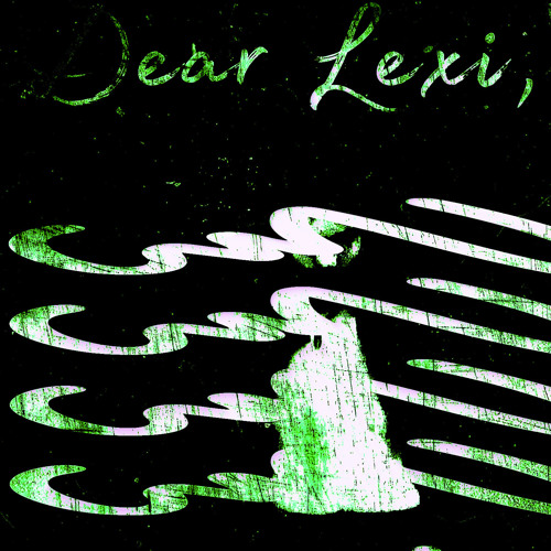 Dear Lexi,