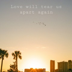 Love Will Tear Us Apart_Again