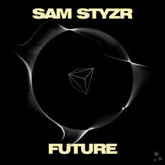 Sam Styzr - Future (Am I Dreaming Extended Mix)