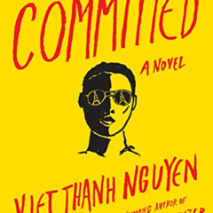 ACCESS PDF 📫 The Committed by  Viet Thanh Nguyen EBOOK EPUB KINDLE PDF