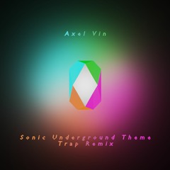 Sonic Underground Theme ~ Trap Remix