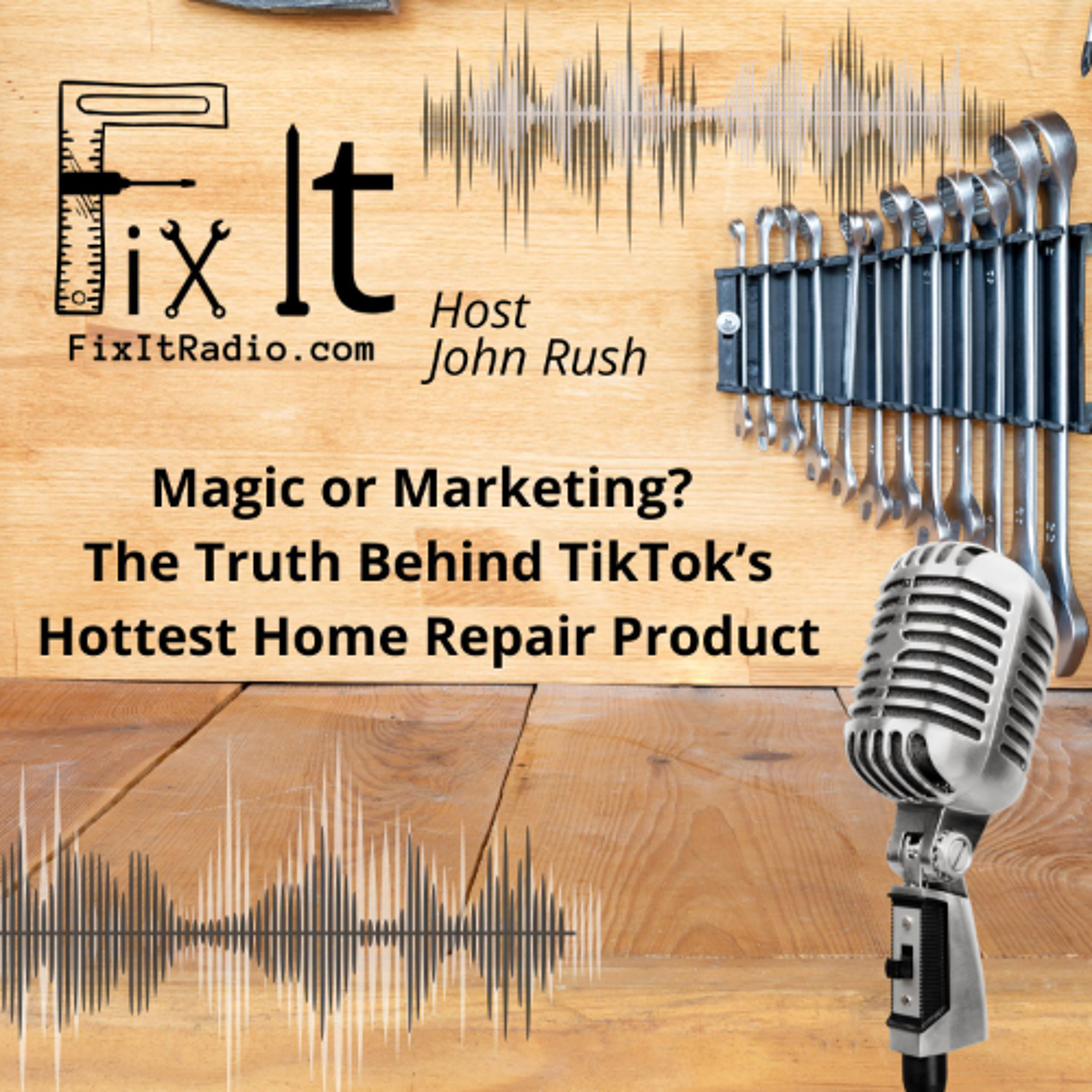 Fix It Radio: Magic or Marketing? The Truth Behind TikTok’s Hottest Home Repair Product. 10-4-25 episode artwork