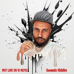 Not Like Us (Gweedo Refix)