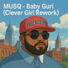BabyGurl (CLEVAGURL REWORK)