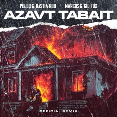 PELED Ft. NASTIA ROD - AZAVT TABAIT - MARCUS & GIL FUX Official Remix - עזבת ת'בית רמיקס