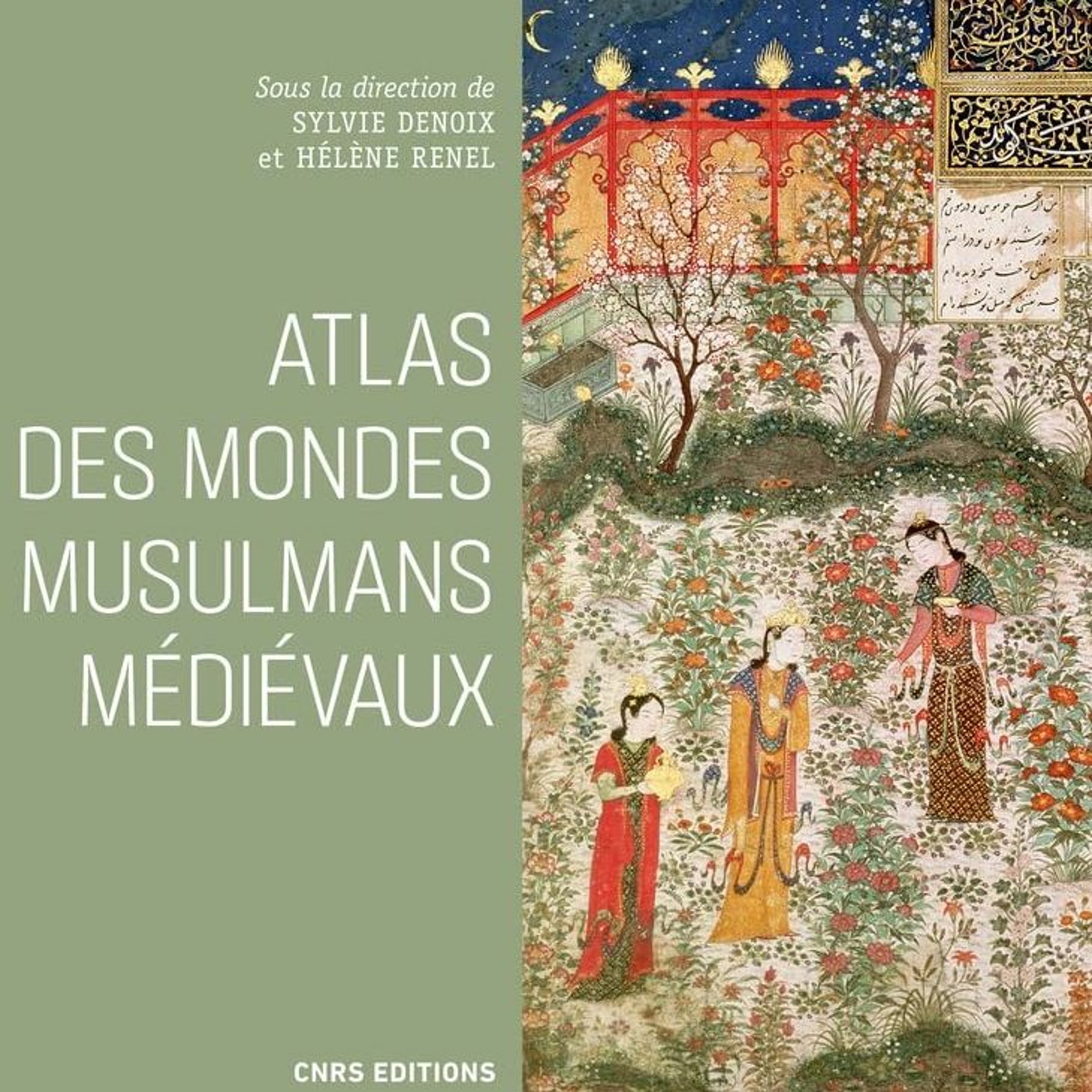 Chemins d'histoire-Les mondes musulmans médiévaux, avec S. Denoix et H. Renel, 05.06.22