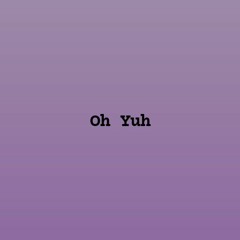 Oh Yuh (OG Version) Ft SwaygBeat