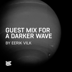 Guest Mix For A Darker Wave radio show // 23-09-2023