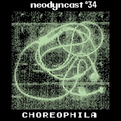 neodyncast °34 - choreophila