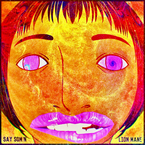 Say Som'n - Lion Mane