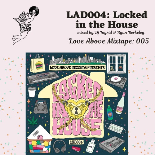Love Above Mix 005: Locked In The House (LAD004)