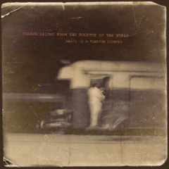 TRANSMISSIONS FROM THE ROOFTOP OF THE WORLD