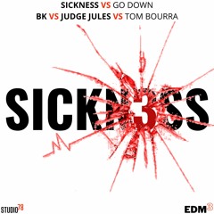 Sickness vs Go Down