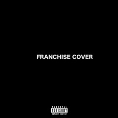 FRANCHISE Cover (Prod By. @sixzinbeats)