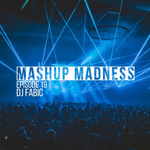 Mashup Madness #19 🎉 | Best of Future House and Electro House | Mixed Live By DJ FABIC 🔥