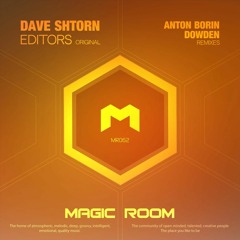 | PREMIERE: Dave Shtorn - Editors (Dowden Remix) [Magic Room] |