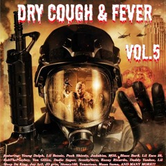 Dry Cough & Fever vol. 5