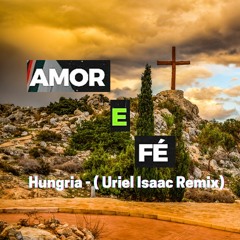 Hungria Hip Hop - Amor E Fé (Uriel Isaac Bootleg) FREE DOWNLOAD