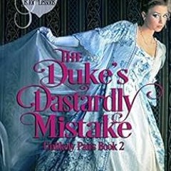 [VIEW] PDF 📫 The Duke's Dastardly Mistake (Unlikely Pairs Book 2) by Ginny Hartman [