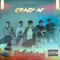 In Real Life - Crazy AF (Acoustic)