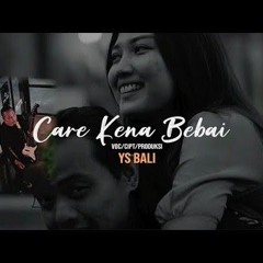 YS BALI-Care Kena Bebai