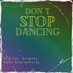 Don't Stop Dancing (Original Mix)