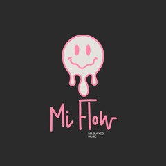 MR Blanco - Mi Flow