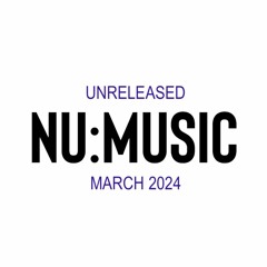 NU:MUSIC in the Mix (March 2024)