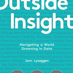 Read PDF EBOOK EPUB KINDLE Outside Insight: Navigating a World Drowning in External D