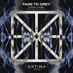 Zafer Atabey - Fade to Grey (Techno Tribute Edit) [EXTIMA]