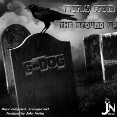 G-DOG (Words From The Ground Up) Reprise
