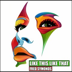Fred Symonds - Like This Like That (FREE DOWNLOAD)