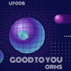 Orms - Good To You