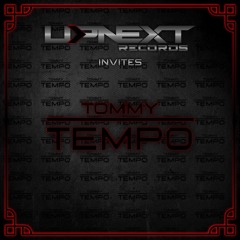 UPNEXT RECORDS INVITES TOMMYTEMPO | #052