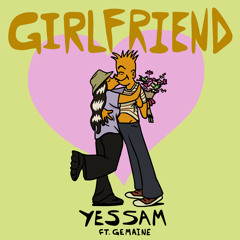Girlfriend (feat. Gemaine)