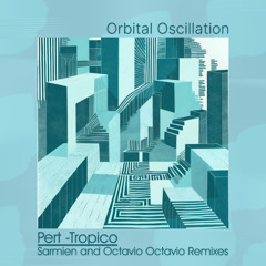384# PREMIERE: Pert - In Case Of Fire (Octavio Octavio Remix) [Orbital Oscillation ]
