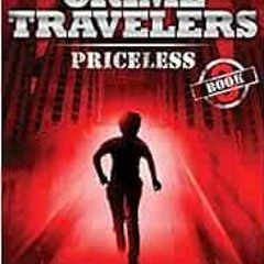 Read KINDLE 📝 Priceless: Crime Travelers Spy School Mystery & International Adventur