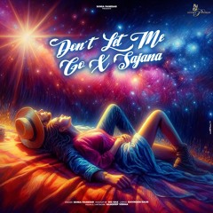 Don't Let Me Go X Sajana - Sonia Panesar (Big Rax Edit)