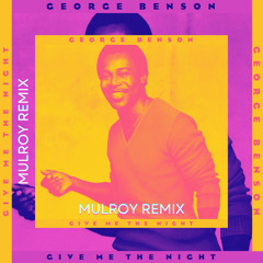 FREE DL - George Benson - Give Me The Night (Mulroy Edit) "Filtered for Copyright"