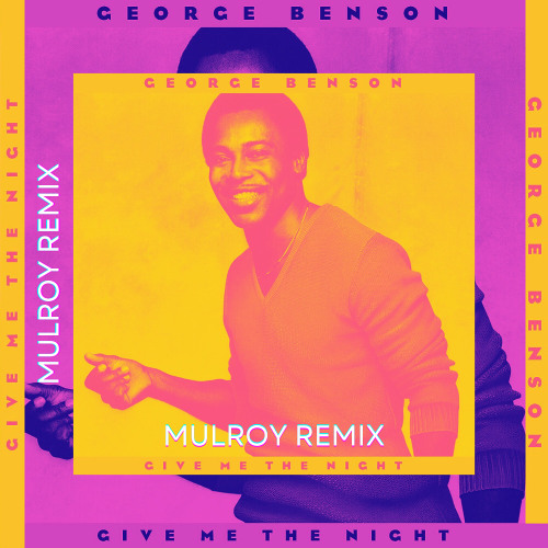 FREE DL - George Benson - Give Me The Night (Mulroy Edit) "Filtered for Copyright"